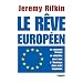 Le r�ve europ�en : Ou comment l'Europe se substitue peu � peu � l'Am�rique dans notre imaginaire
