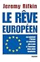Le r�ve europ�en : Ou comment l'Europe se substitue peu � peu � l'Am�rique dans notre imaginaire