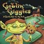Goblin Giggles: A Ghastly Lift-the-Flap Book
