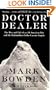 Doctor Dealer: The Rise and Fall of an All-American Boy and His Multimillion-Dollar Cocaine Empire