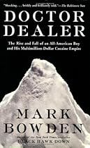 Doctor Dealer: The Rise and Fall of an All-American Boy and His Multimillion-Dollar Cocaine Empire Doctor Dealer: The Rise and Fall of an All-American Boy and His Multimillion-Dollar Cocaine Empire