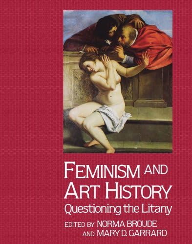 Feminism and Art History: Questioning the Litany