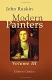 Modern Painters: Volume 3. Of Many Things