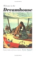 Welcome to the Dreamhouse: Popular Media and Postwar Suburbs (Console-ing Passions)