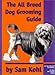 The All Breed Dog Grooming Guide