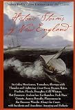 Historic Storms of New England: Its Gales, Hurricaines, Tornadoes, Showers With Thunder and Lightning, Great Snow Storms, Rains, Freshets, Floods, Droughts, Cold Winters, Hot