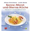 Sonne - Mond und Sterne-K�che. Die Lieblings-Rezepte f�r jedes Sternzeichen