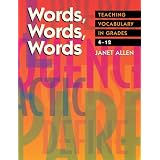 Words, Words, Words: Teaching Vocabulary in Grades 4-12 ~ Janet Allen