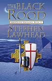 The Black Rood (Celtic Crusades S)