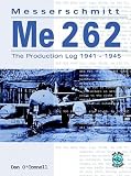 Messerschmitt Me 262 : the production log 1941-1945