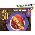 The Best 50 Crepe Recipes (Best 50)