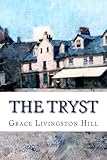 The Tryst (Annotated) (Grace Livingston Hill Book Book 5)