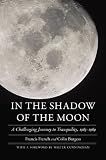 In the Shadow of the Moon: A Challenging Journey to Tranquility, 1965-1969 (Outward Odyssey: A Peoples History of Spaceflight) (Outward Odyssey: A Peoples History of Spaceffight)