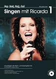 Singen mit Ricarda 1: Grundlagen der Atem- und Gesangstechnik fuer Anfaenger & Fortgeschrittene