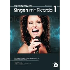 Singen mit Ricarda 1: Grundlagen der Atem- und Gesangstechnik f�r Anf�nger & Fortgeschrittene