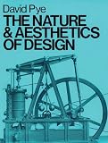 The Nature & Aesthetics of Design by David Pye
