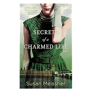 Secrets of a Charmed Life by Susan Meissner