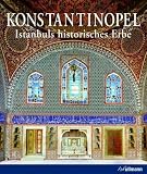 Konstantinopel: Istanbuls historisches Erbe - Stephane Yerasimos