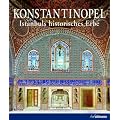 Konstantinopel: Istanbuls historisches Erbe