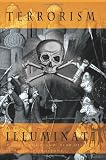 Terrorism and the Illuminati: A Three Thousand Year History