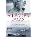A LEADER BORN: The Life of Admiral John Sidney McCain, Pacific Carrier Commander book cover