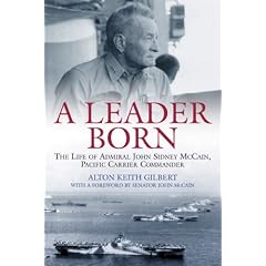 A LEADER BORN: The Life of Admiral John Sidney McCain, Pacific Carrier Commander