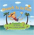 Beach Is to Fun (A Book of Relationships) (Reinforced Hardcover)