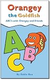 Orangey the Goldfish: ABCs with Orangey and Friends