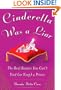 Cinderella Was a Liar: The Real Reason You Can’t Find (or Keep) a Prince