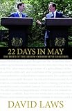 22 days in May : the birth of the Lib Dem-Conservative coalition