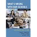 What's Wrong with Our Schools: and How We Can Fix Them