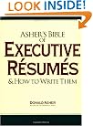 Asher's Bible of Executive Resumes and How to Write Them