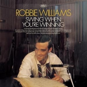 Robbie Williams -  Swing When You`re Winning+