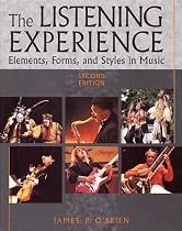 The Listening Experience: Elements, Forms, and Styles in Music