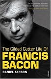 Review Vintage  / The Gilded Gutter Life of Francis Bacon: The Authorized Biography