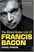 The Gilded Gutter Life of Francis Bacon: The Authorized Biography