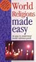 World Religions Made Easy: An Easy to Understand Pocket Reference Guide