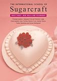 The International School of Sugarcraft: Bk.3 (New Skills and Techniques)
