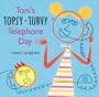 Toni's Topsy-Turvy Telephone Day