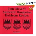 June Meyer's Authentic Hungarian Heirloom Recipes by  June V. Meyer and Aaron D. Meyer