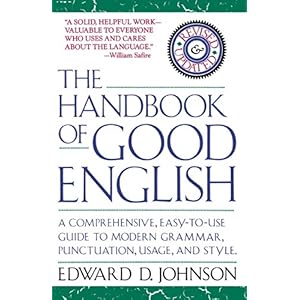 【クリックで詳細表示】The Handbook of Good English： Edward Johnson： 洋書