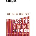 Lass die Kindheit hinter dir: Das Leben endlich selbst gestalten