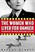The Women Who Lived for Danger: The Agents of the Special Operations Executive