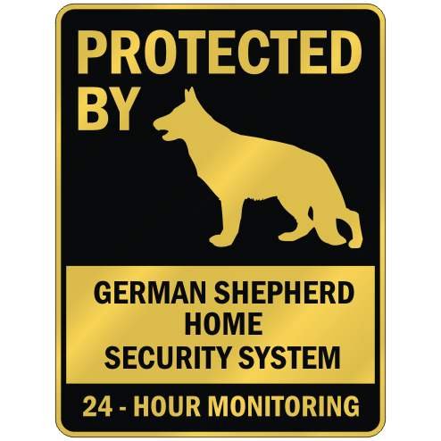 PROTECTED BY  GERMAN SHEPHERD HOME SECURITY SYSTEM  PARKING SIGN DOG