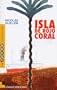 Isla de rojo coral / Red coral island (Spanish Edition)