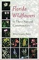 Florida Wildflowers in Their Natural Communities