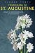 The Confessions of St. Augustine: Spiritual Meditations and Divine Insights (Sacred Texts)
