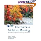 Click here to buy Interdomain Multicast Routing: Practical Juniper Networks and Cisco Systems Solutions by  Brian M. Edwards, Leonard A. Giuliano, and Brian R. Wright.