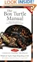 The Box Turtle Manual (Herpetocultual Library)