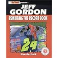 Jeff Gordon: Rewriting the Record Book (Stock Car Racing Superstar) by Ken Garfield